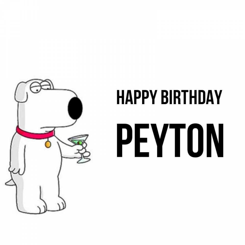 Greetings card с именем, Peyton Happy Birthday песик с оливками Greetings with text for free download 