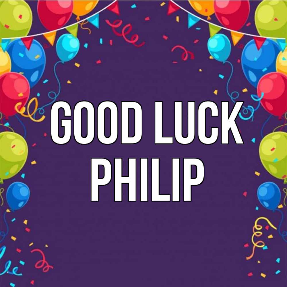 Greetings card с именем, Philip Good luck шары Greetings with text for free download 
