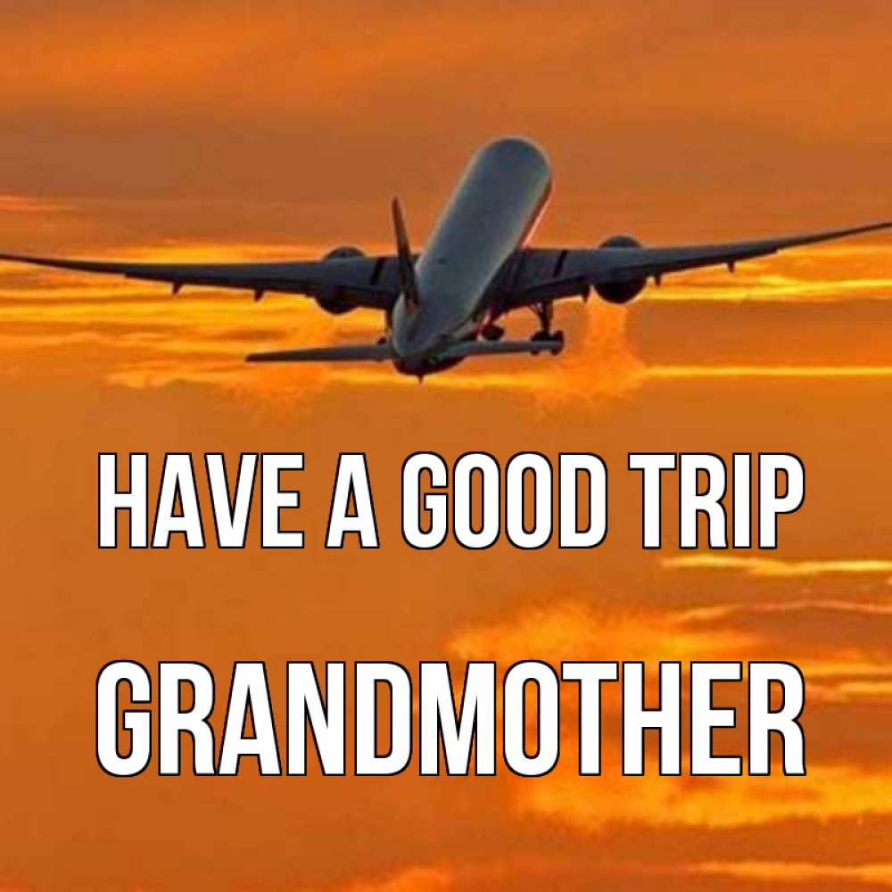 Greetings card с именем, grandmother Have a good trip оранжевое небо Greetings with text for free download 