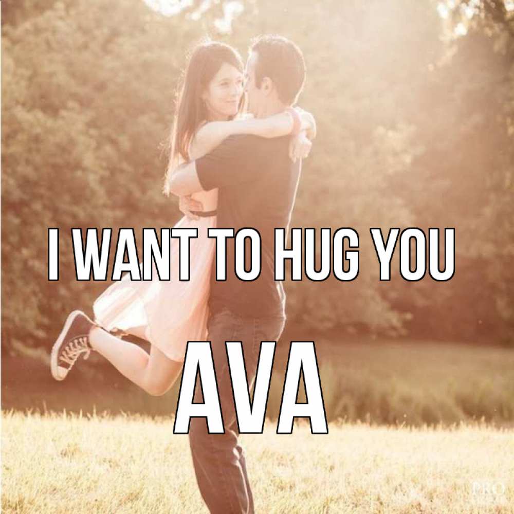 Greetings card с именем, Ava I want to hug you парень и девушка фото под фильтром Greetings with text for free download 