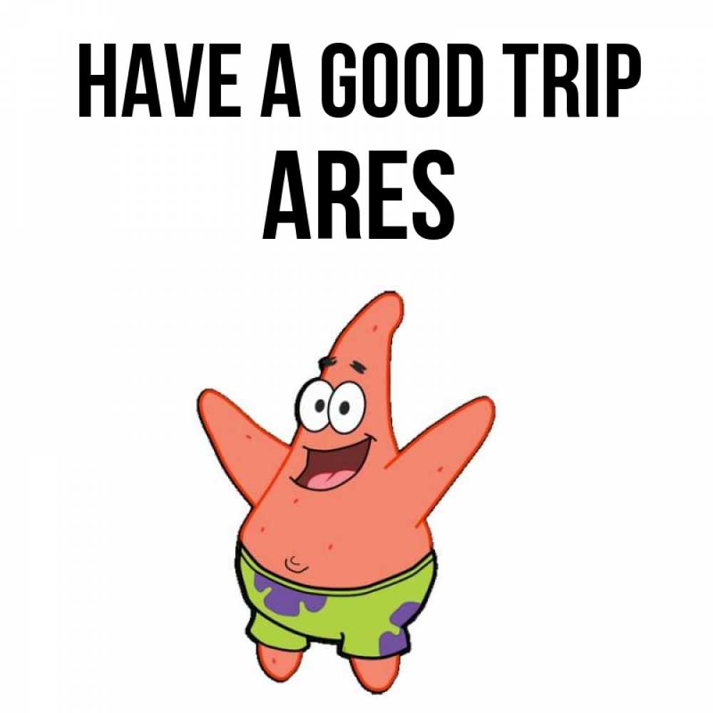 Greetings card с именем, Ares Have a good trip желает тебе хорошей дороги Greetings with text for free download 