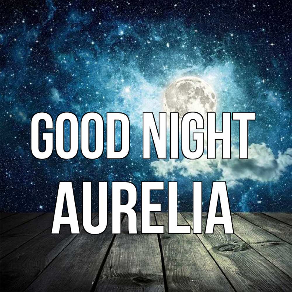 Greetings card с именем, Aurelia Good night луна Greetings with text for free download 