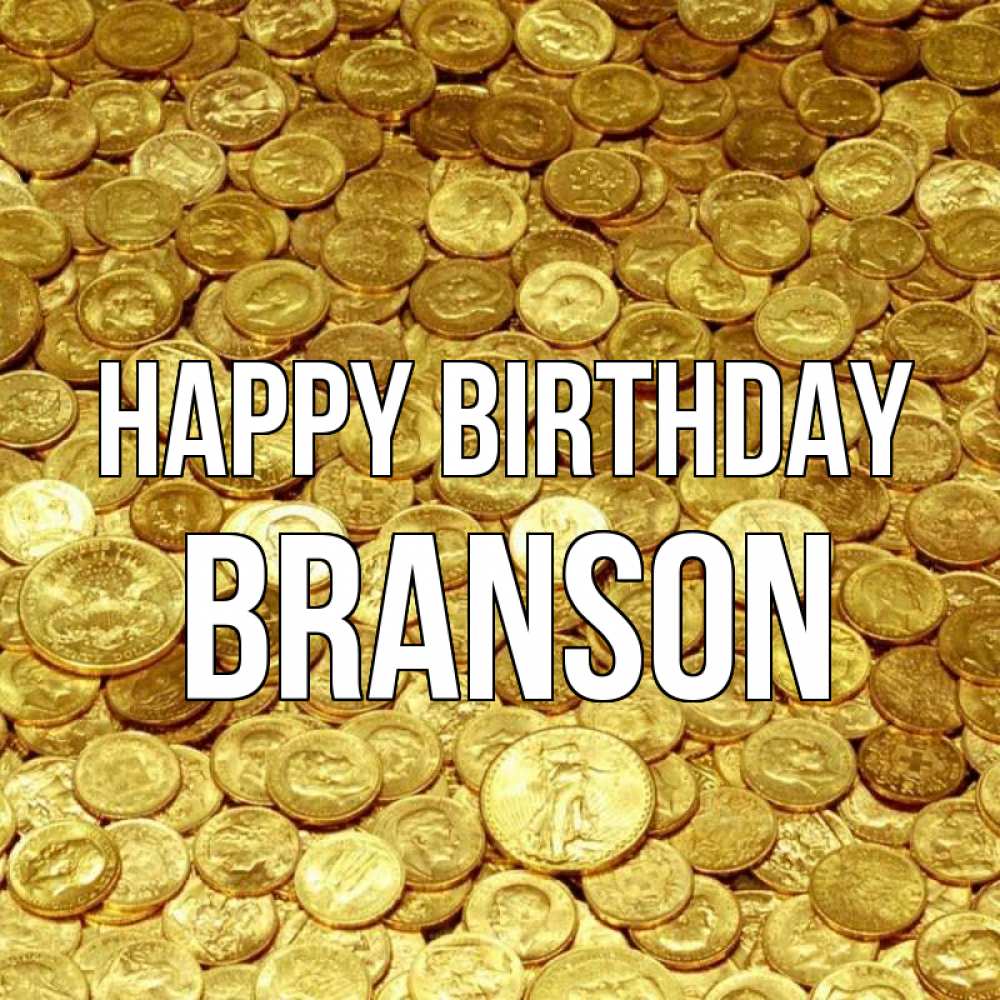 Greetings card с именем, Branson Happy Birthday с пожеланием разбогатеть Greetings with text for free download 
