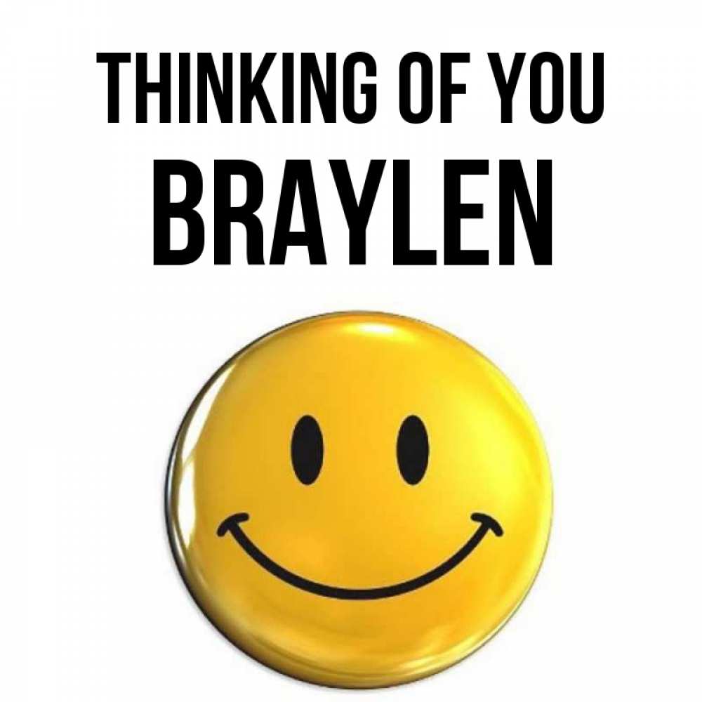 Greetings card с именем, Braylen Thinking of you создать открытку с подписью своими руками Greetings with text for free download 