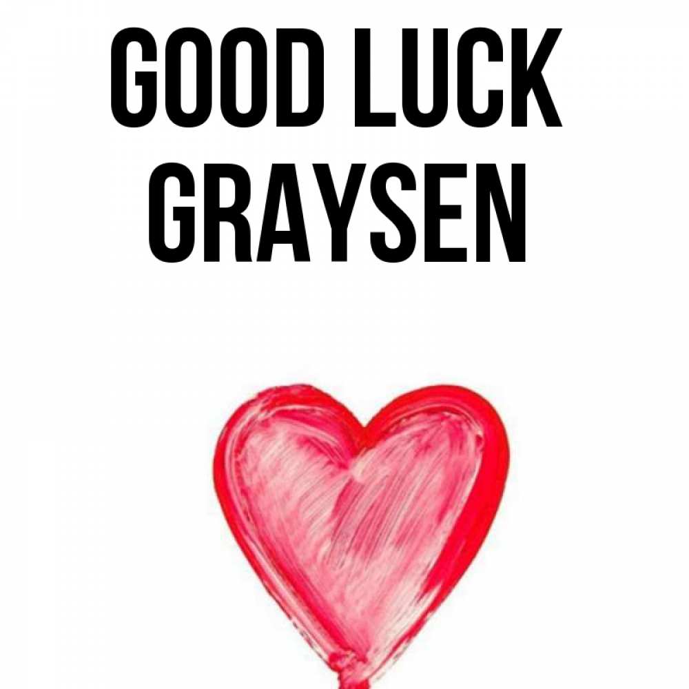 Greetings card с именем, Graysen Good luck рисунок маркером Greetings with text for free download 