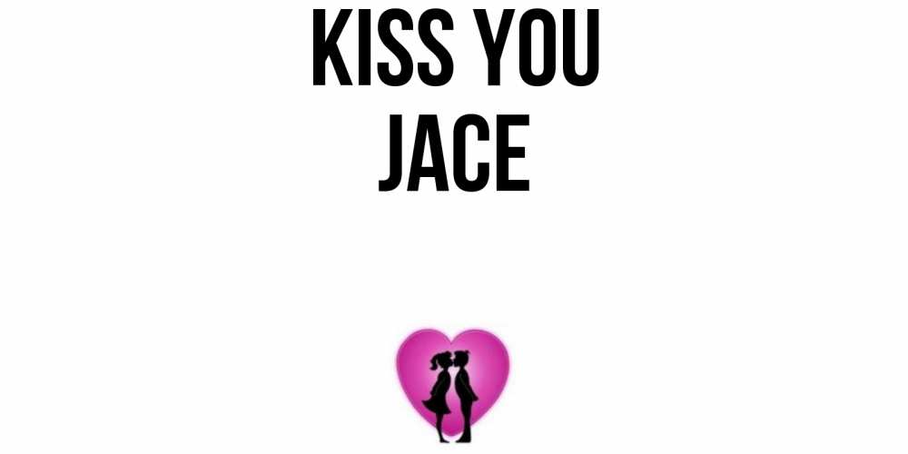 Greetings card с именем, Jace Kiss you поцелуй Greetings with text for free download 