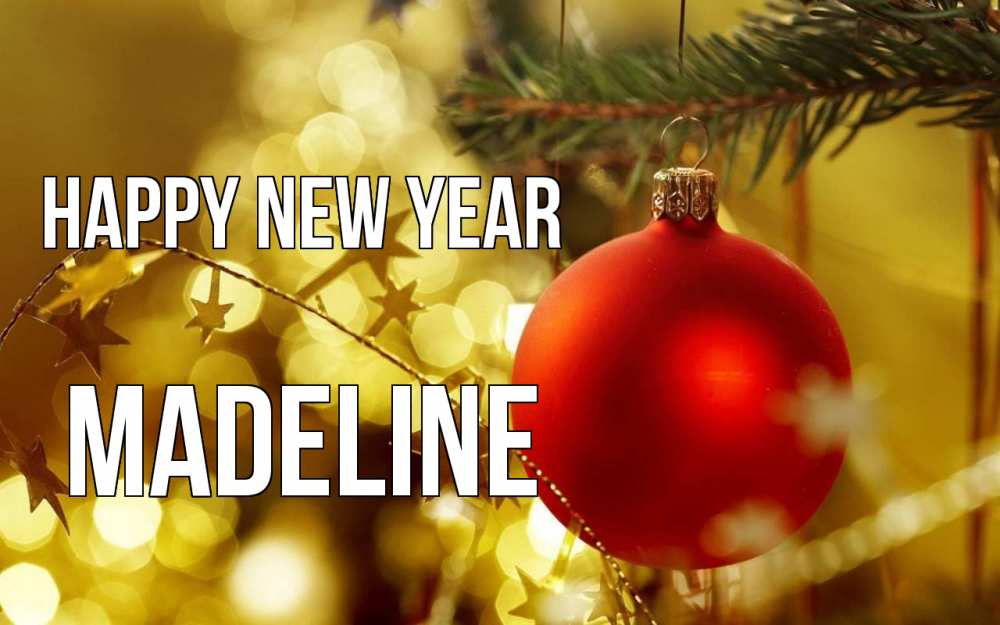 Greetings card с именем, Madeline Happy New Year новый год, новогодняя игрушка Greetings with text for free download 