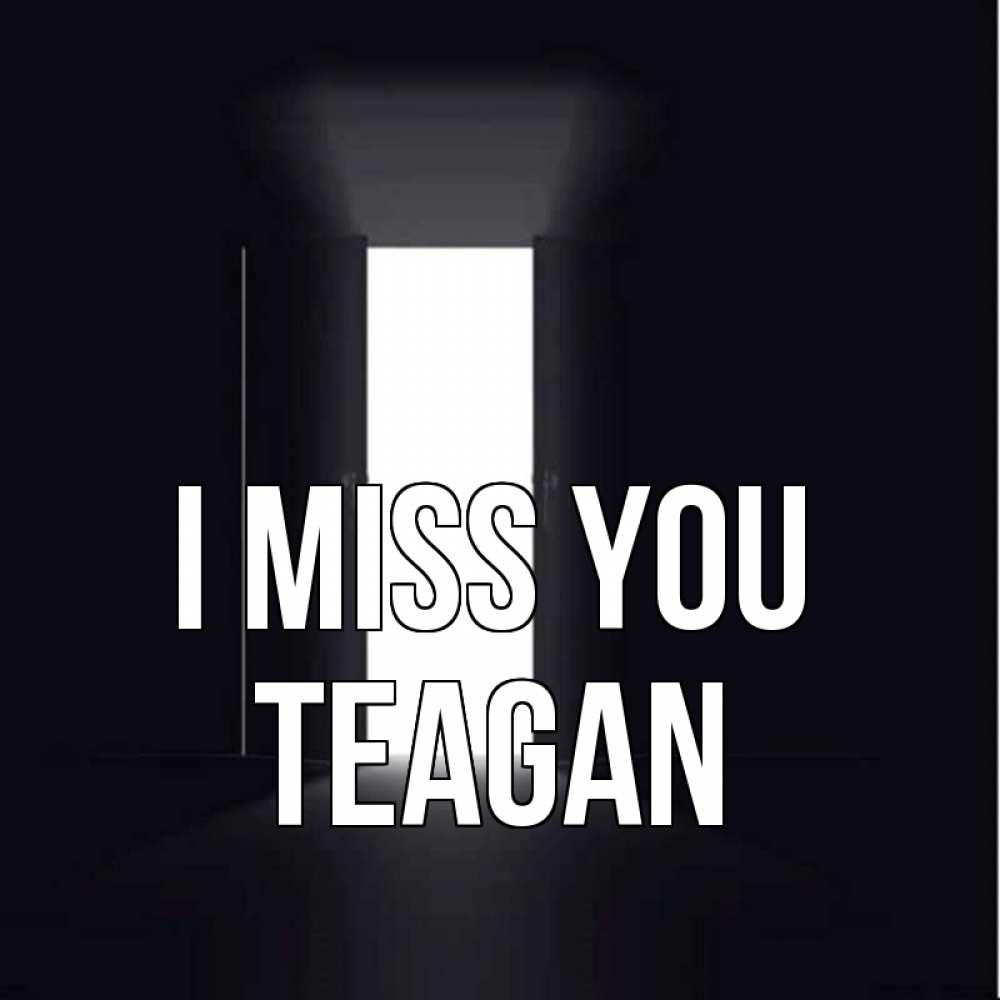 Greetings card с именем, Teagan I miss you дверь и свет Greetings with text for free download 