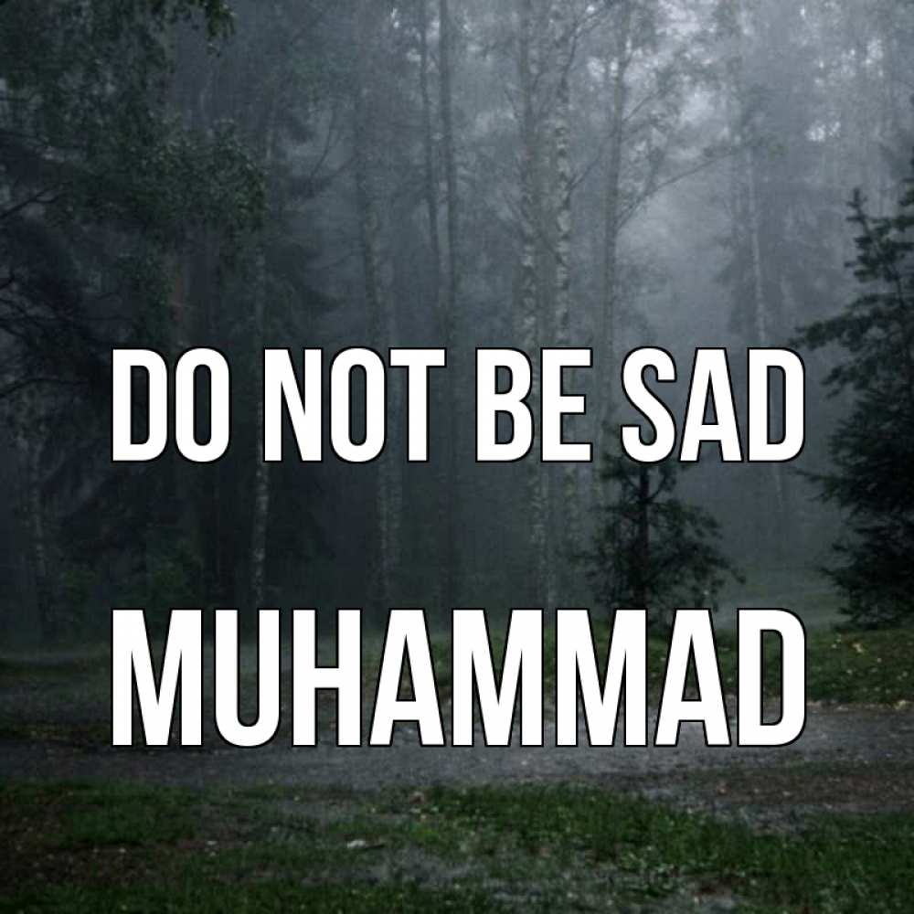 Greetings card с именем, Muhammad Do not be sad осень Greetings with text for free download 