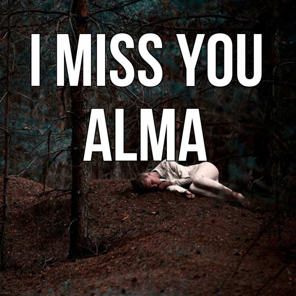 Greetings card с именем, Alma I miss you очень Greetings with text for free download 