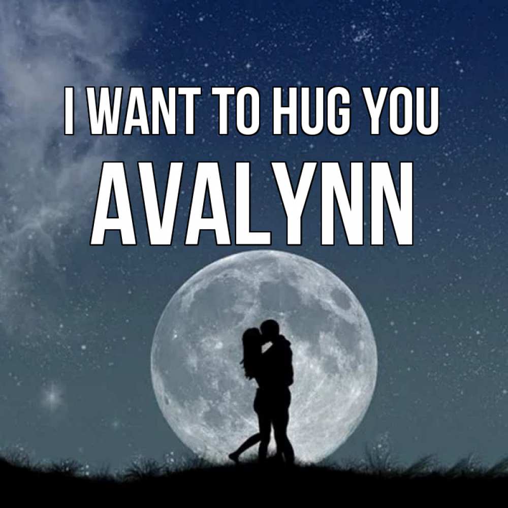 Greetings card с именем, Avalynn I want to hug you сладкая парочка Greetings with text for free download 