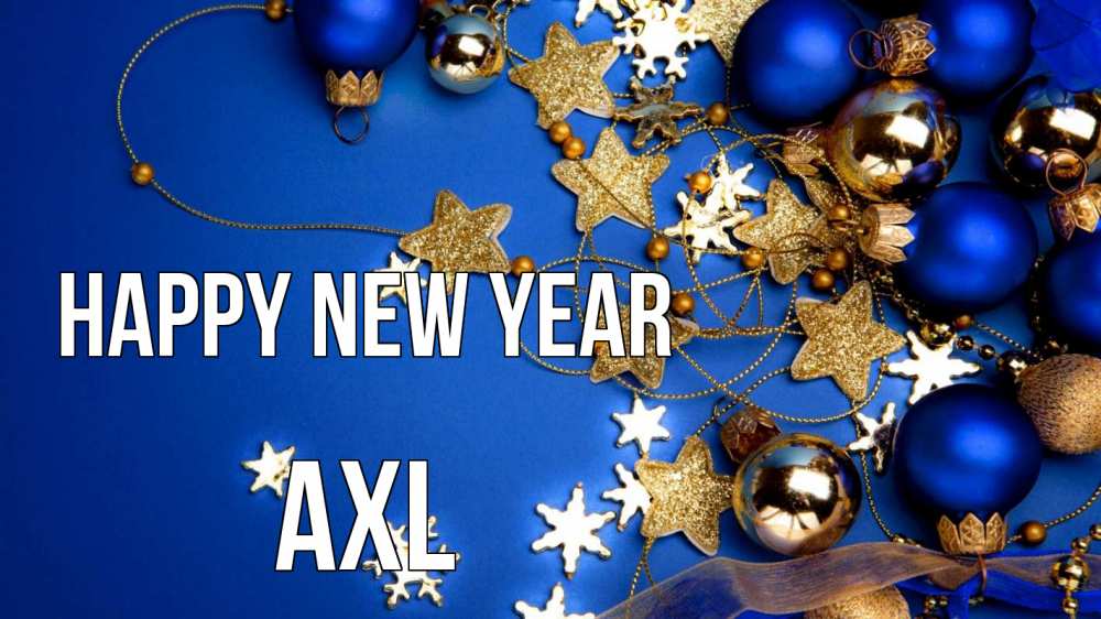 Greetings card с именем, Axl Happy New Year ёлочные украшения Greetings with text for free download 