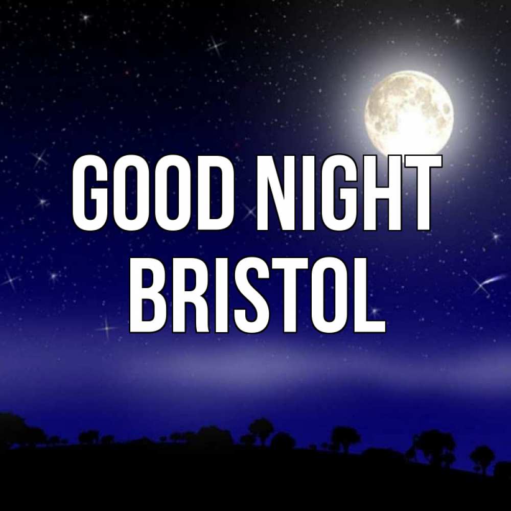 Greetings card с именем, Bristol Good night ночное небо и лесная опушка при свете луны Greetings with text for free download 