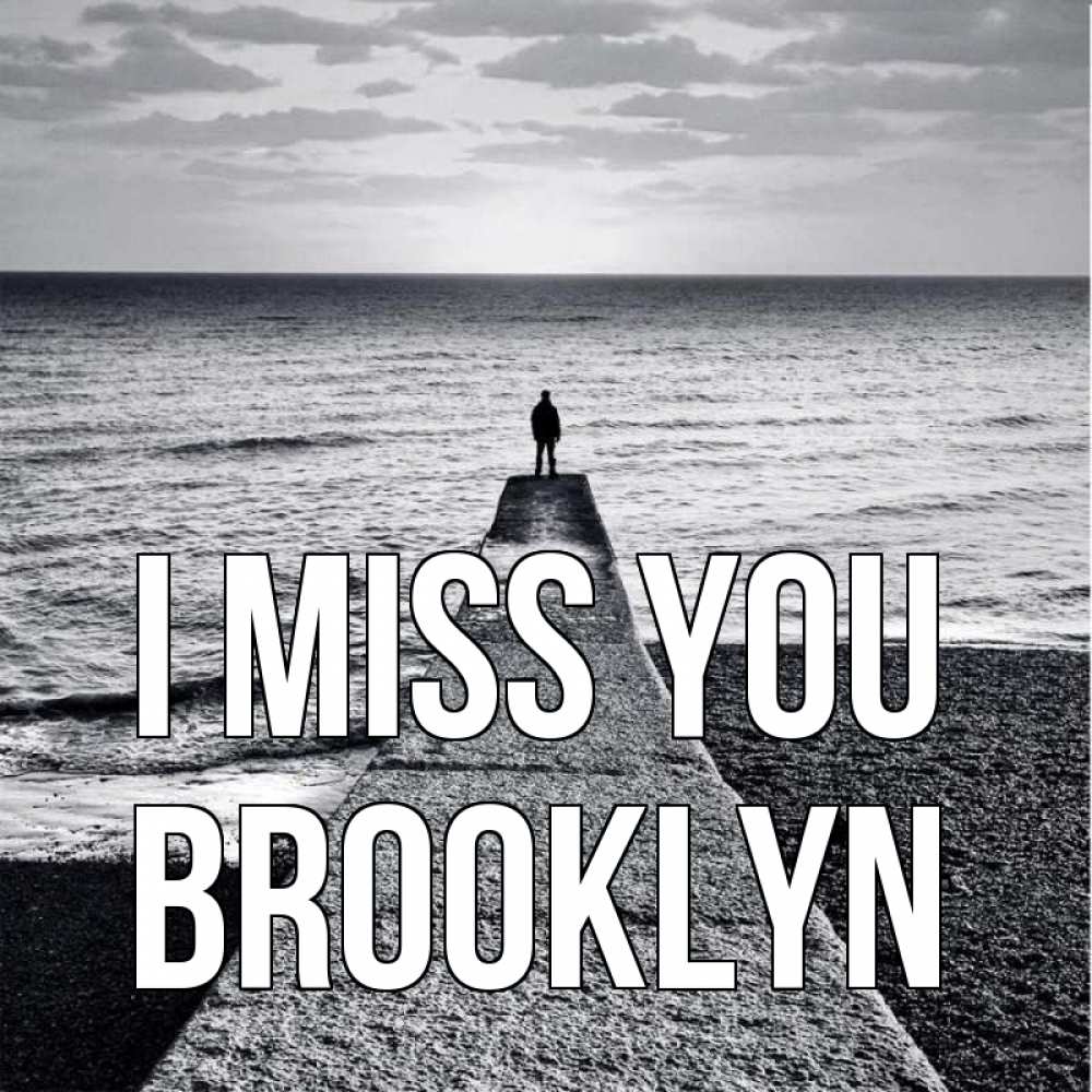 Greetings card с именем, Brooklyn I miss you скучашки Greetings with text for free download 