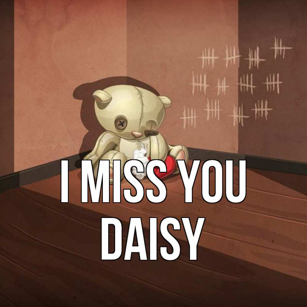 Greetings card с именем, Daisy I miss you скорее ко мне Greetings with text for free download 