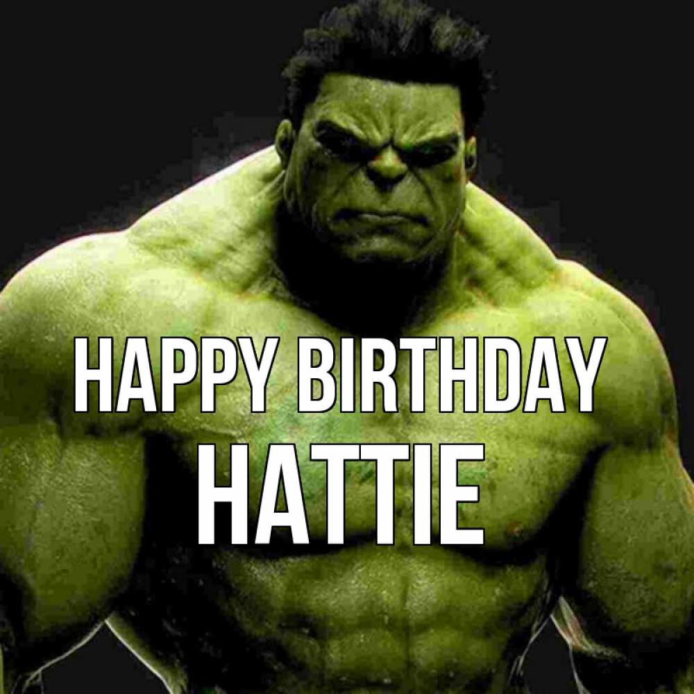 Greetings card с именем, Hattie Happy Birthday зеленый супергерой марвел Greetings with text for free download 