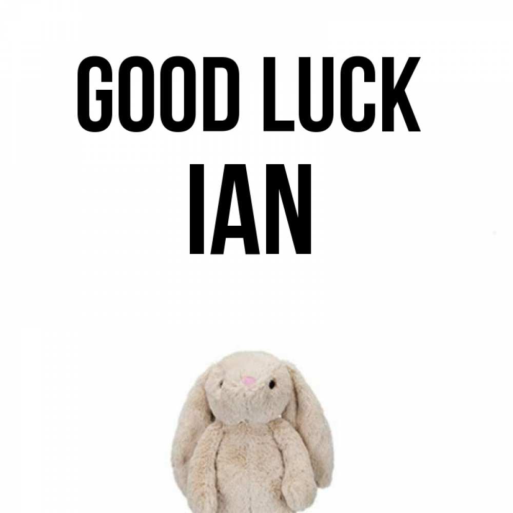 Greetings card с именем, Ian Good luck сайт создаватель открыток Greetings with text for free download 