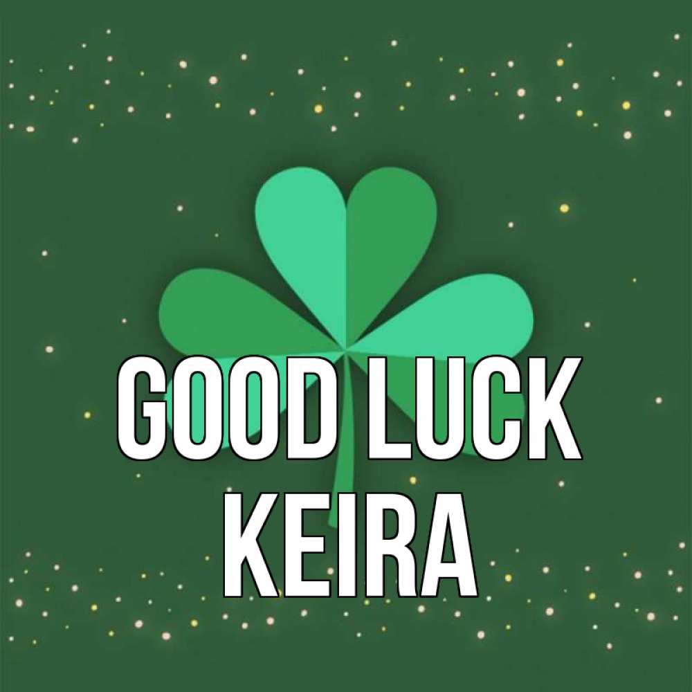 Greetings card с именем, Keira Good luck лист клевера Greetings with text for free download 
