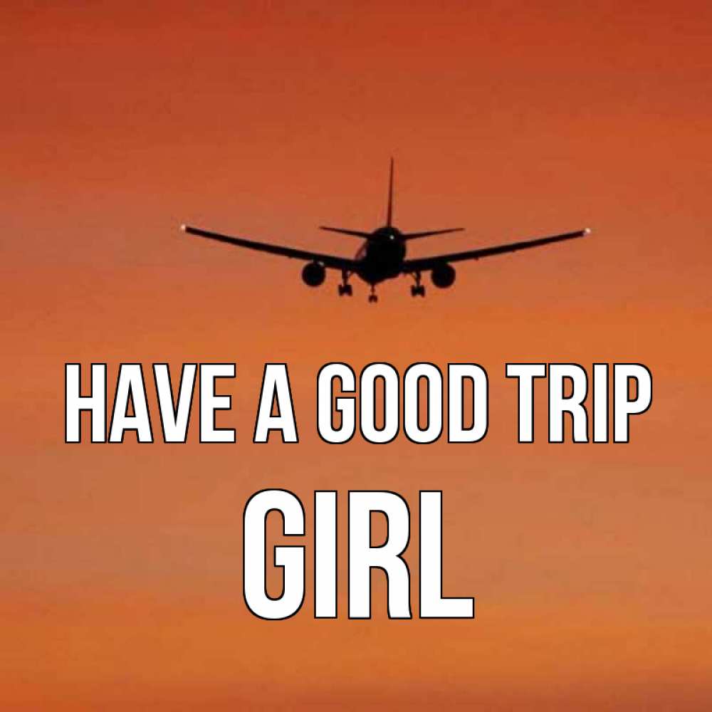 Greetings card с именем, girl Have a good trip силуэт самолета Greetings with text for free download 