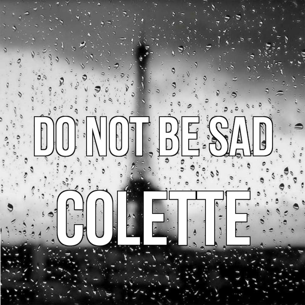 Greetings card с именем, Colette Do not be sad Париж и Эйфелева башня Greetings with text for free download 