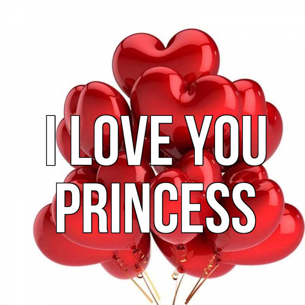 Greetings card с именем, Princess I love you бордовые шары Greetings with text for free download 