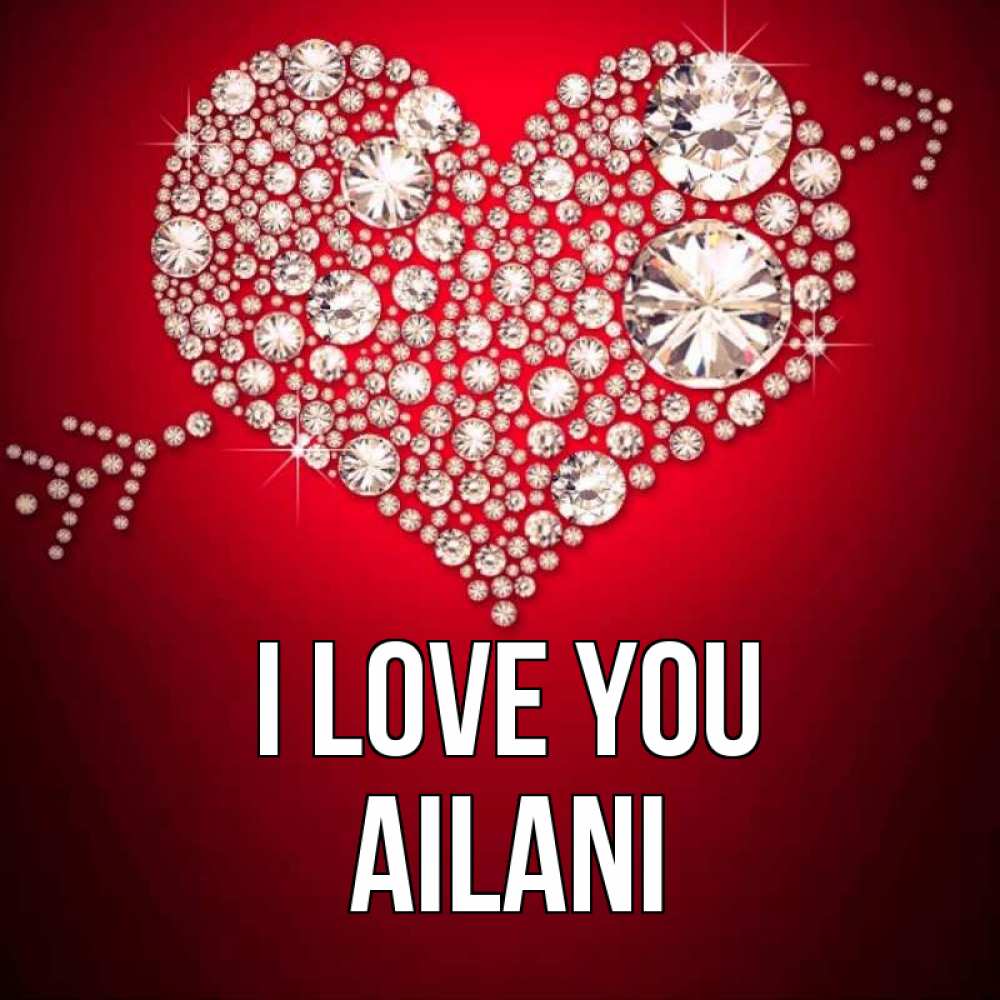Greetings card с именем, Ailani I love you стрела купидона Greetings with text for free download 