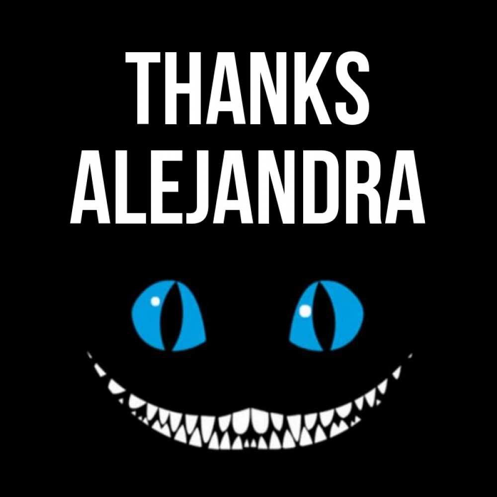 Greetings card с именем, Alejandra Thanks благодарю от чеширика Greetings with text for free download 