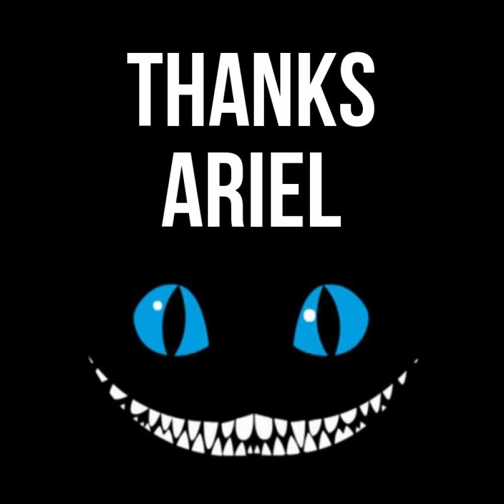 Greetings card с именем, Ariel Thanks благодарю от чеширика Greetings with text for free download 