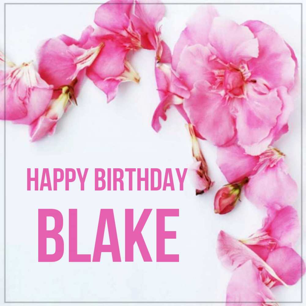 Greetings card с именем, Blake Happy Birthday Красивая открытка для поздравления с днем рождения Greetings with text for free download 