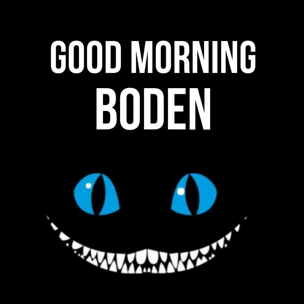 Greetings card с именем, Boden Good morning голубые глаза и зубки Greetings with text for free download 