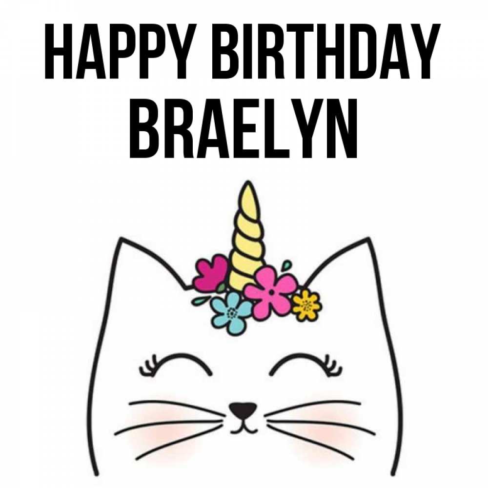 Greetings card с именем, Braelyn Happy Birthday милый кот с одним рожком Greetings with text for free download 