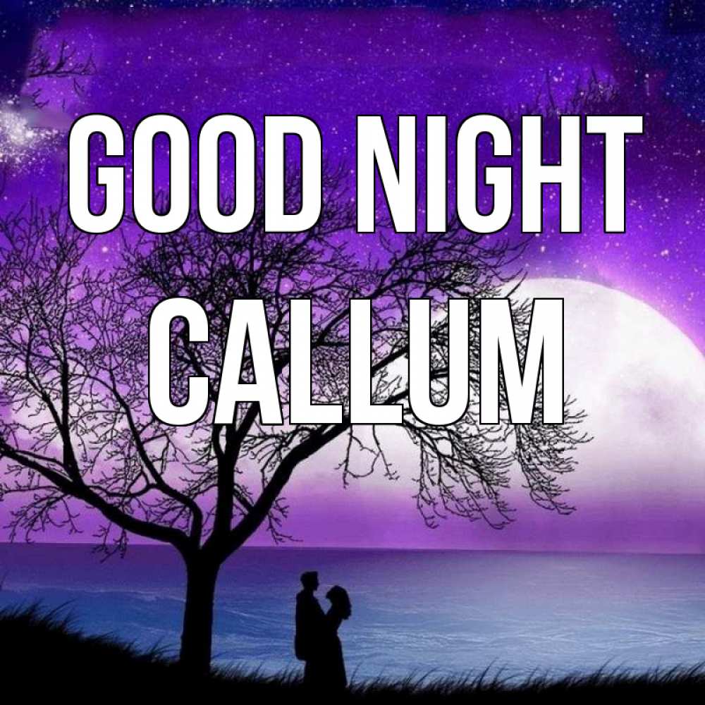 Greetings card с именем, Callum Good night огромная луна и парочка Greetings with text for free download 