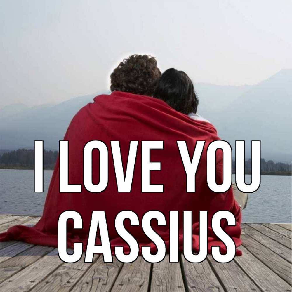 Greetings card с именем, Cassius I love you плед Greetings with text for free download 