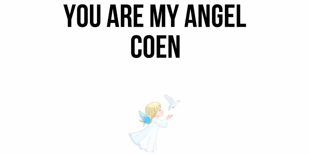 Greetings card с именем, Coen You are my angel ангел, голубь Greetings with text for free download 