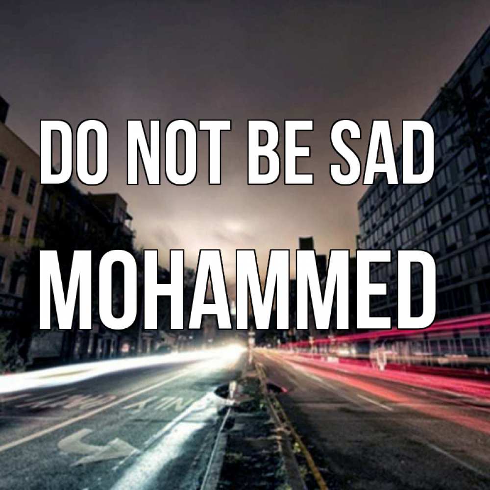 Greetings card с именем, Mohammed Do not be sad съемка ночью Greetings with text for free download 