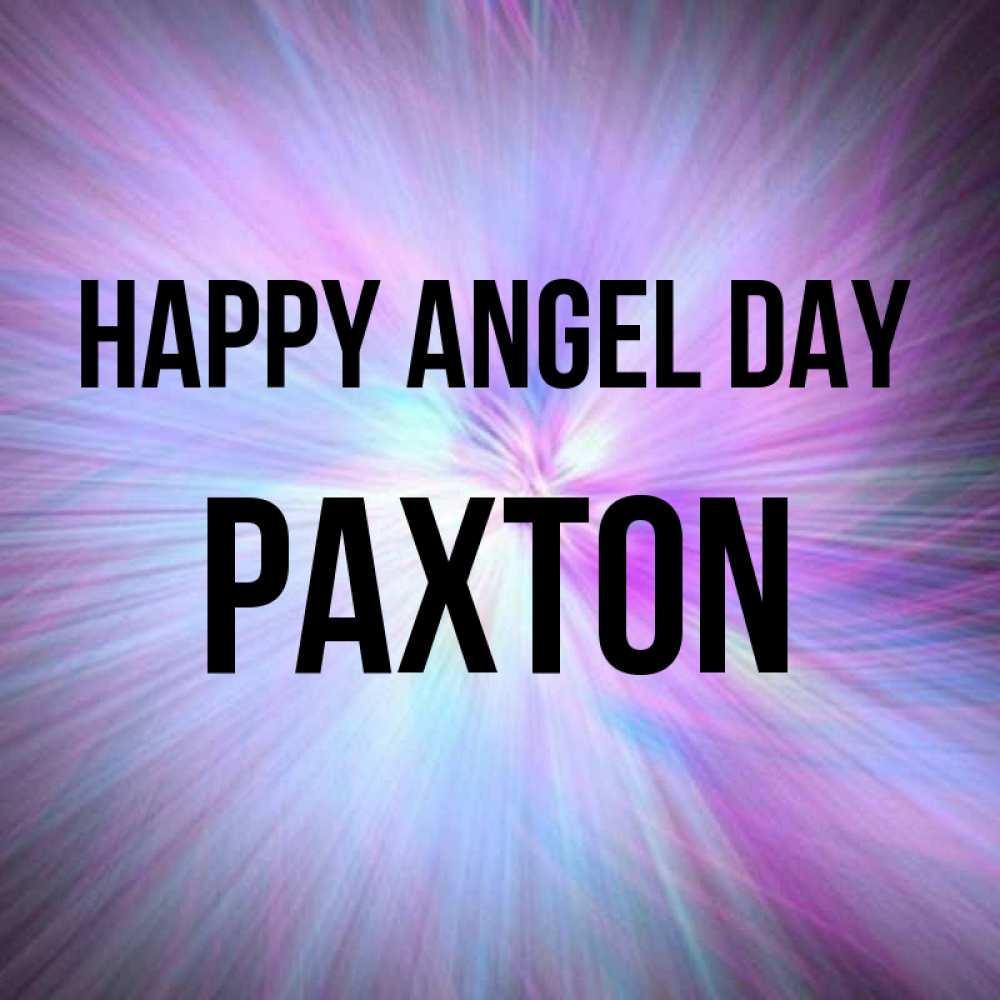 Greetings card с именем, Paxton happy angel day ангельский свет Greetings with text for free download 