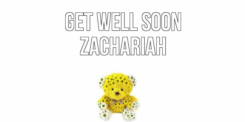 Greetings card с именем, Zachariah Get well soon мишка Greetings with text for free download 