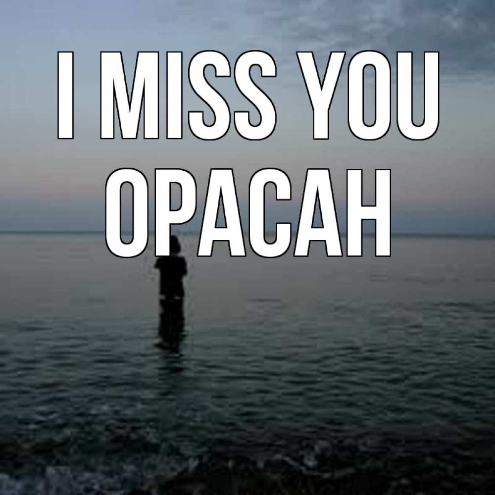 Greetings card с именем, ОРАСАН I miss you скука Greetings with text for free download 