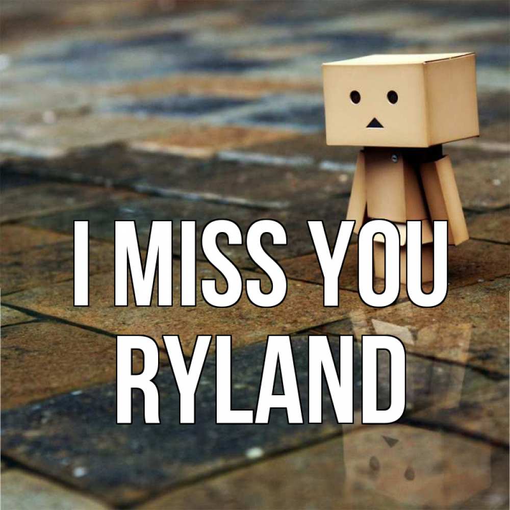 Greetings card с именем, Ryland I miss you куколка из картона в стиле майнкрафт Greetings with text for free download 