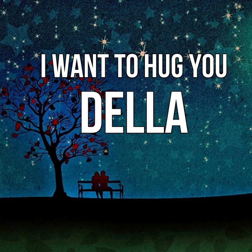 Greetings card с именем, Della I want to hug you много звезд Greetings with text for free download 