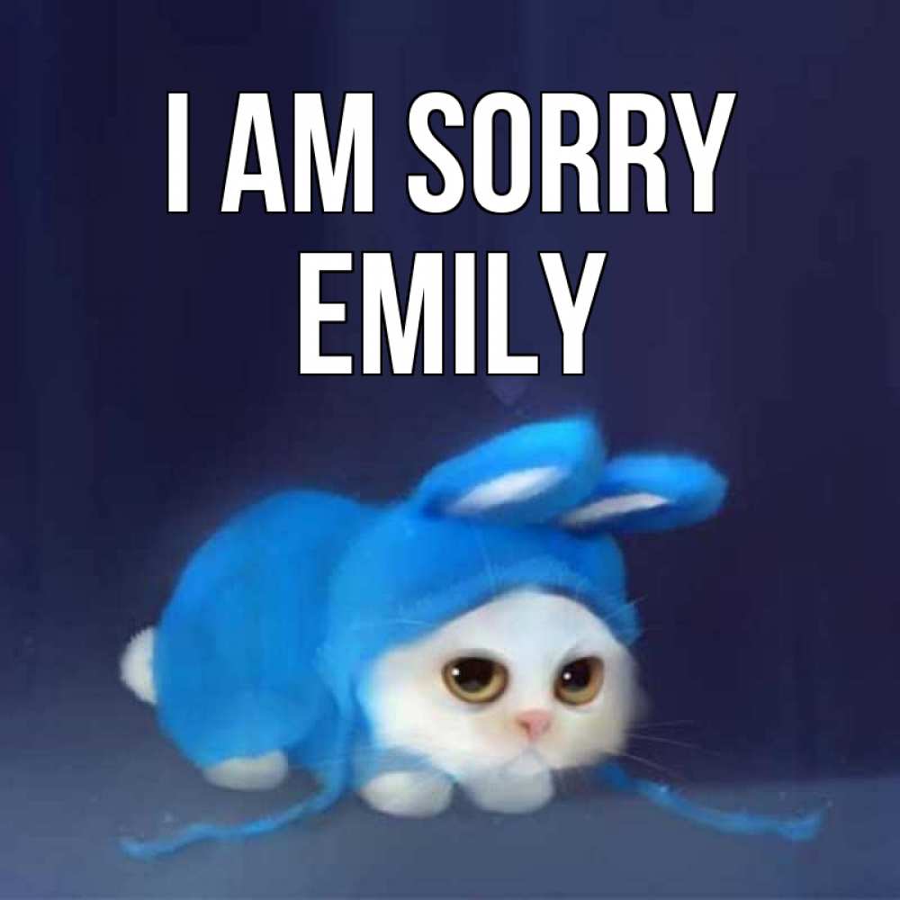 Greetings card с именем, Emily I am sorry невинный котозай просит прощения Greetings with text for free download 