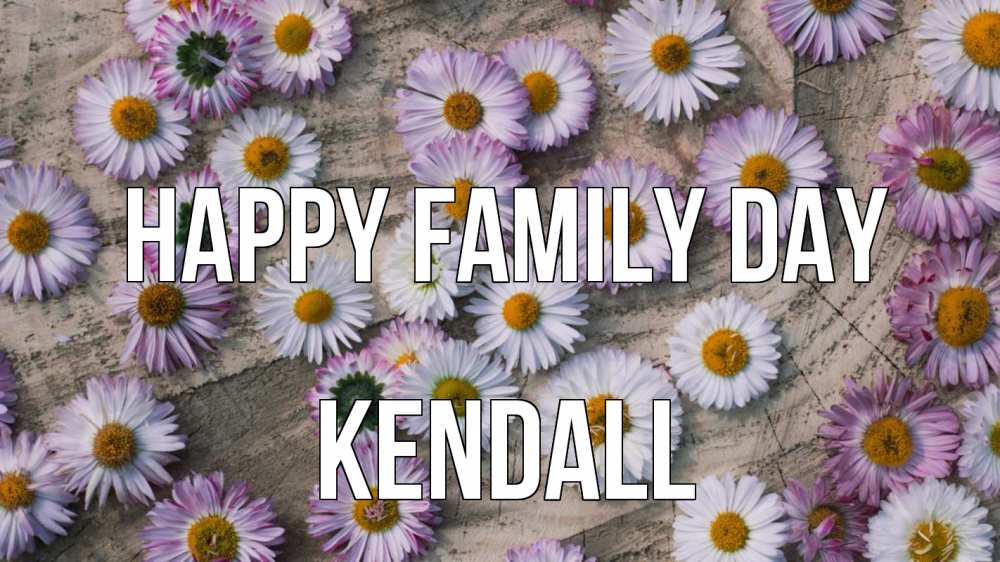 Greetings card с именем, Kendall happy family day с днем семьи Greetings with text for free download 