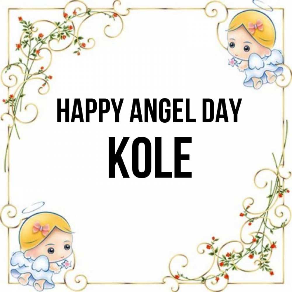 Greetings card с именем, Kole happy angel day девочки ангелы Greetings with text for free download 