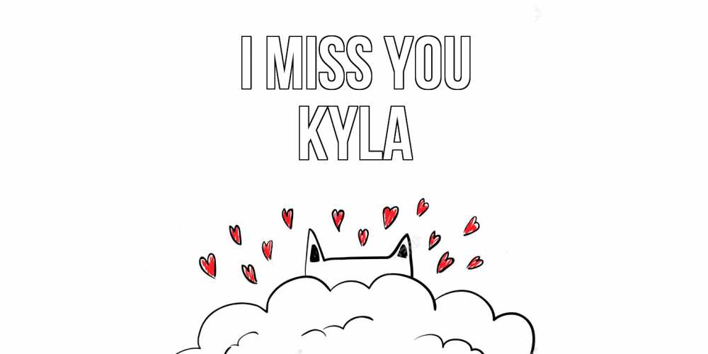 Greetings card с именем, Kyla I miss you котик скучает по тебе очень с сердечками Greetings with text for free download 