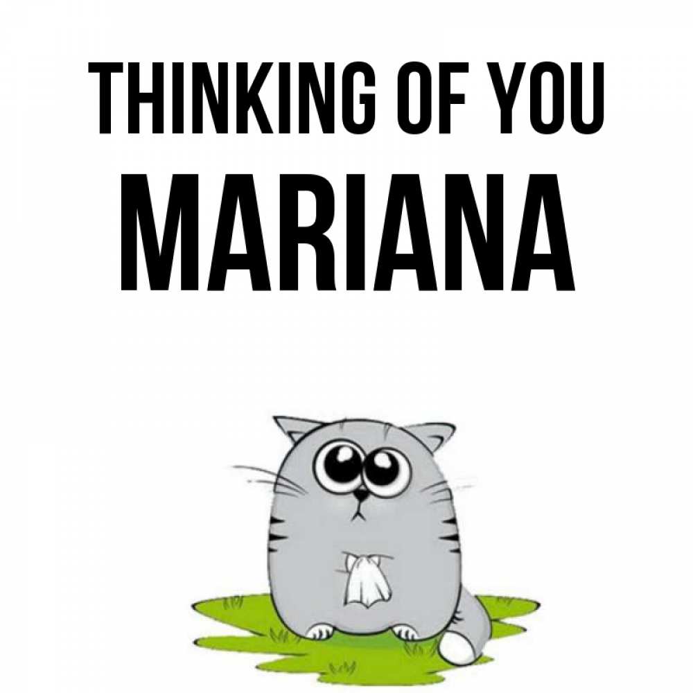 Greetings card с именем, Mariana Thinking of you тоска с платочком Greetings with text for free download 