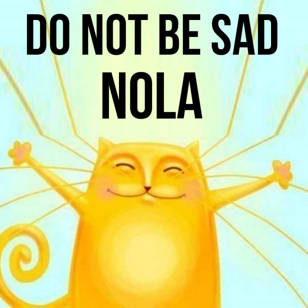 Greetings card с именем, Nola Do not be sad обнимашки усатые Greetings with text for free download 