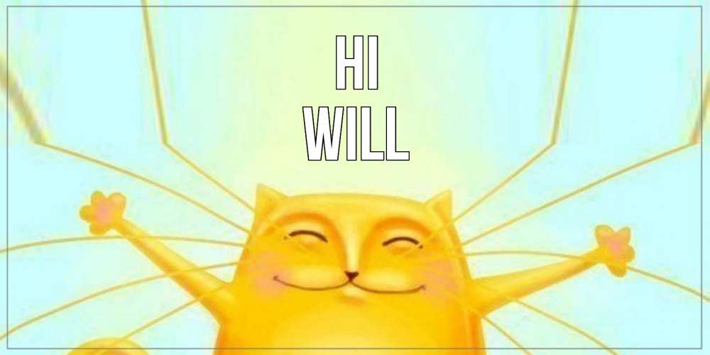 Greetings card с именем, Will Hi кот Greetings with text for free download 