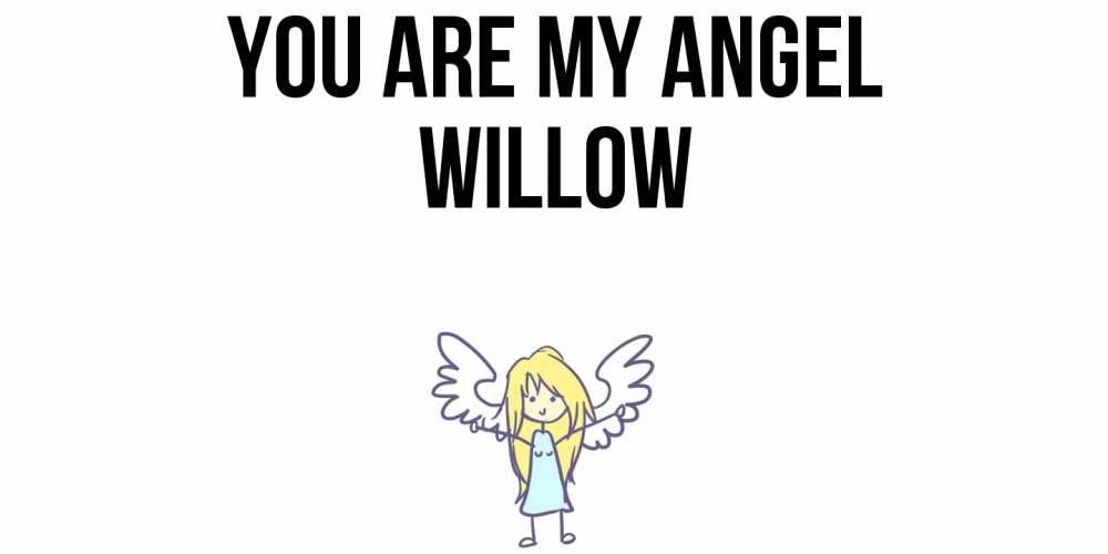 Greetings card с именем, Willow You are my angel ангел Greetings with text for free download 