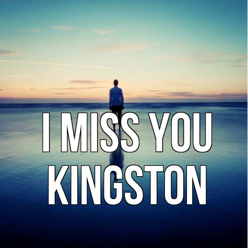 Greetings card с именем, Kingston I miss you зима Greetings with text for free download 