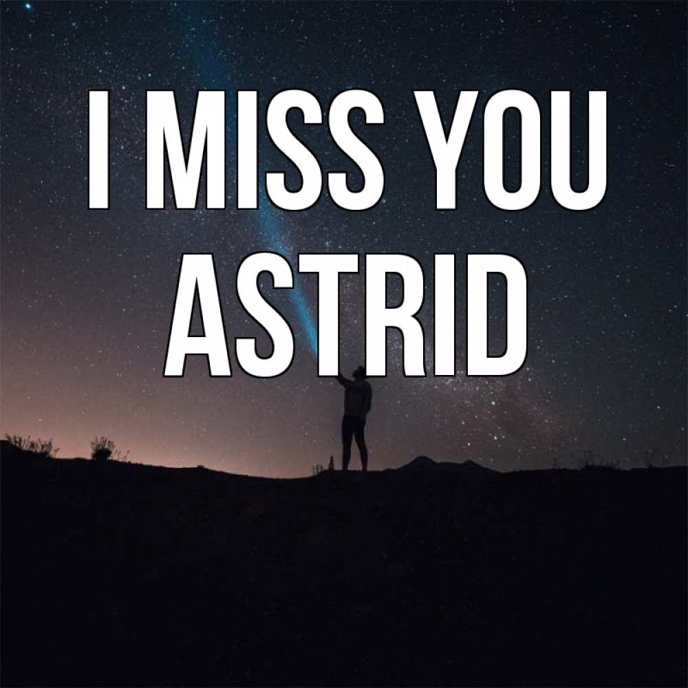 Greetings card с именем, Astrid I miss you звезды и луч света Greetings with text for free download 